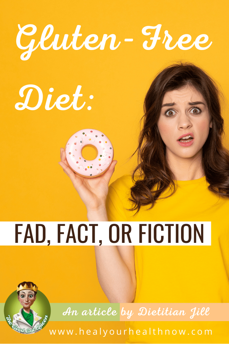 Gluten-Free Diet:  Fad, Fact, or Fiction