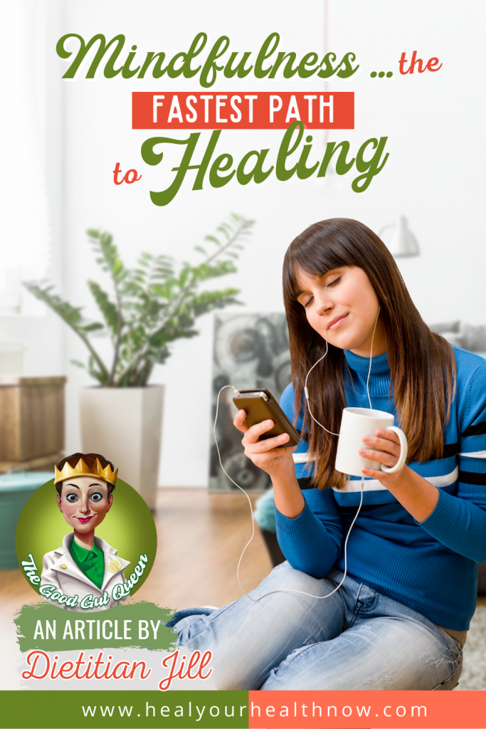 Mindfulness ... The Fastest Path to Healing …